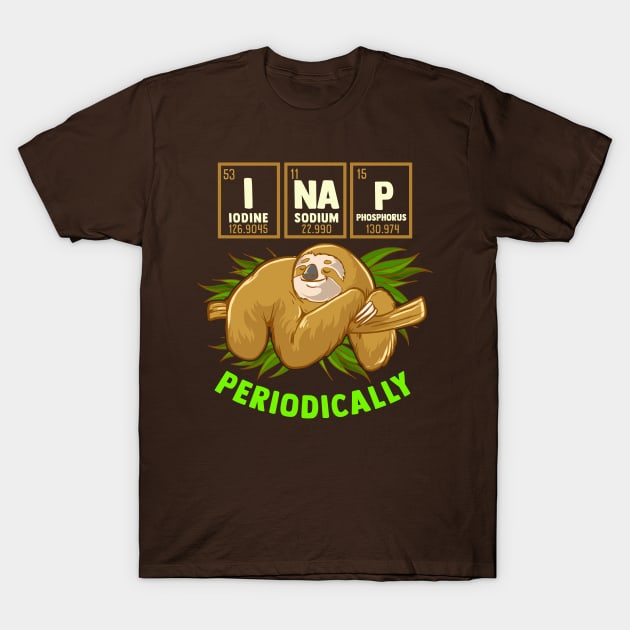 I Nap Periodically Sloth T-Shirt by LIFUA